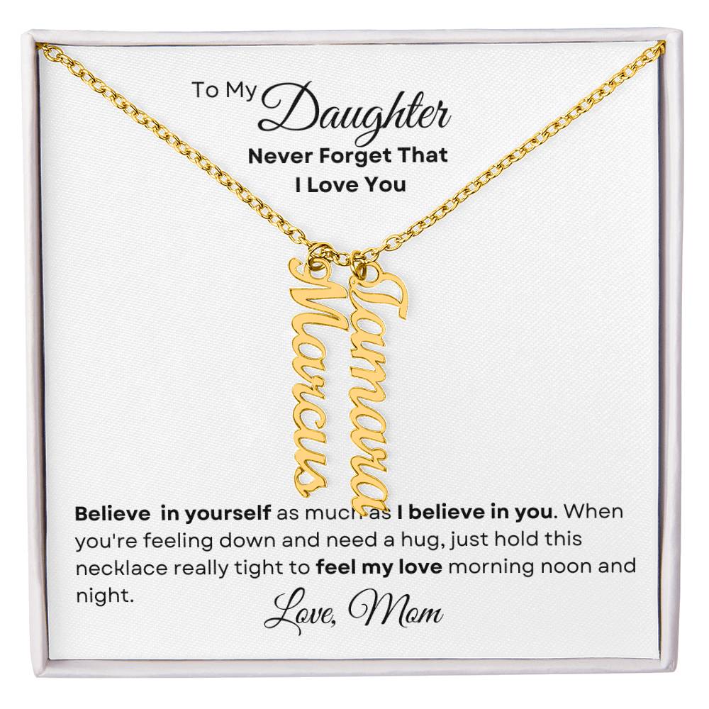 To My Daughter - Personalized Multi Vertical-Style Name Necklace